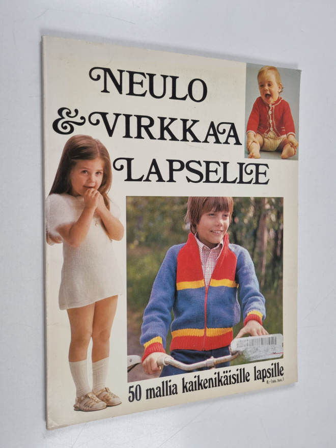 Neulo & virkkaa lapselle : 50 mallia kaikenikäisille laps...