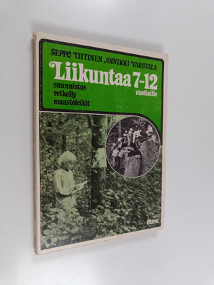 Seppo Tiitinen ym. : Liikuntaa 7-12 -vuotiaille : suunnis...
