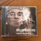 Mojo Makers: Wait Till The Morning CD - pikkukuva 1