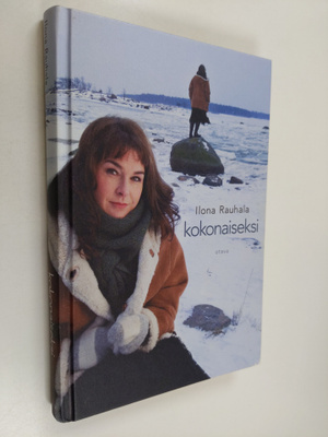 Ilona Rauhala : Kokonaiseksi