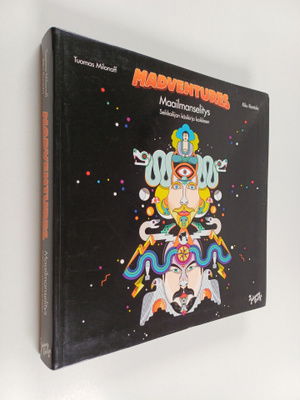Tuomas Milonoff ym. : Madventures : maailmanselitys : sei...