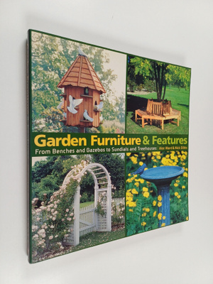 Alex Ward ym. : Garden Furniture and Features : From Benc...