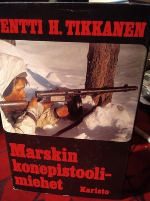 PENTTI H. TIKKANEN : MARSKIN KONEPISTOOLIMIEHET