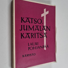 Lauri Pohjanpää : Katso, Jumalan Karitsa : toisen vuosike... - pikkukuva 1
