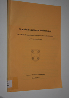 Seurakuntahallinnon kehittäminen : kirkkohallituksen aset...