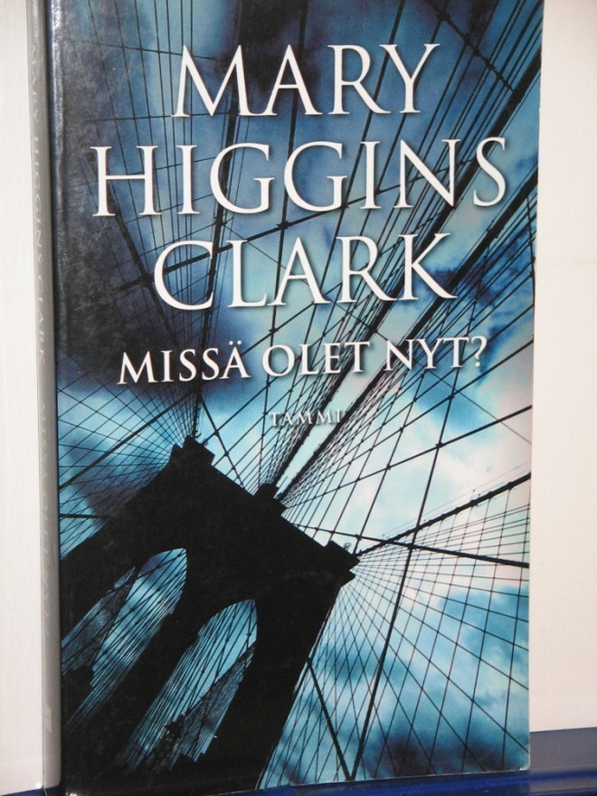 Mary Higgins Clark : MISSÄ OLET NYT?