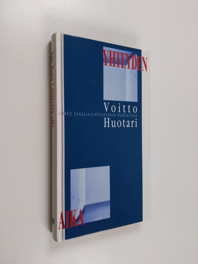 Voitto Huotari : Yhteyden aika : kirkko kansalaisyhteisku...