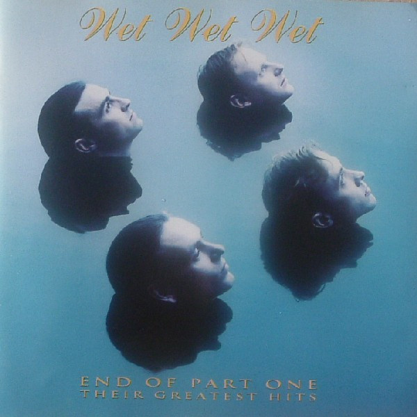 Wet Wet Wet • End Of Part One CD
