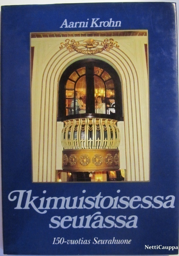 Aarni Krohn • Ikimuistoisessa seurassa • Seurahuone 150-v.