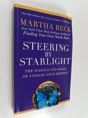 Martha Beck : Steering by Starlight : The Science and Mag...