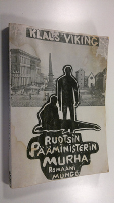 Klaus Viking : Ruotsin pääministerin murha (signeerattu) ...