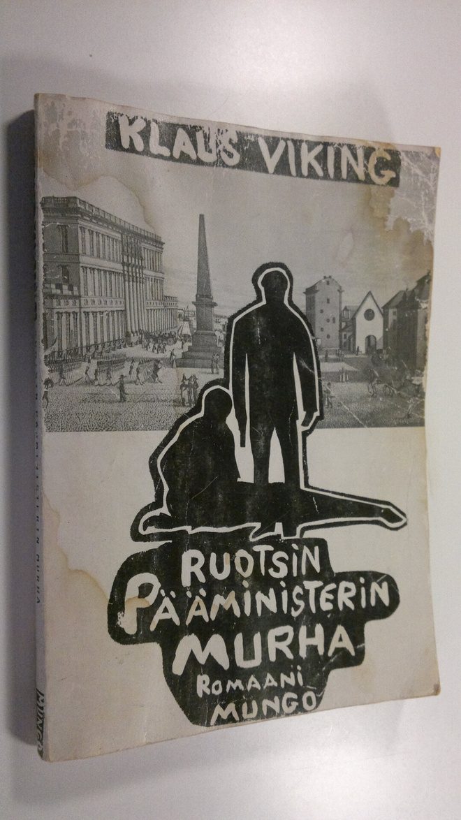 Klaus Viking : Ruotsin pääministerin murha (signeerattu) ...