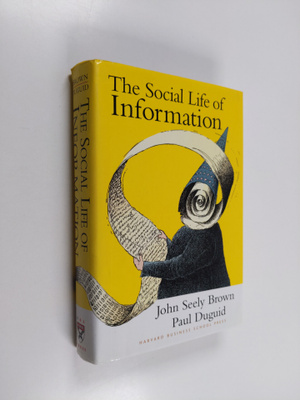 John Seely Brown ym. : The Social Life of Information