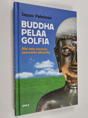 Seppo Palminen : Buddha pelaa golfia : alle sata annosta ...