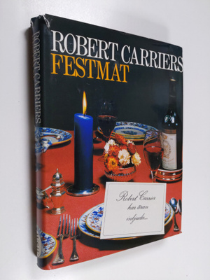 Robert Carrier : Robert Carriers festmat - Festmat