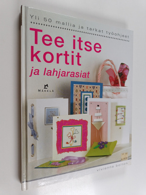 Vivienne Bolton : Tee itse kortit ja lahjarasiat : yli 50...