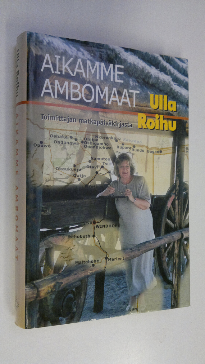 Ulla Roihu : Aikamme Ambomaat : toimittajan matkapäiväkir...