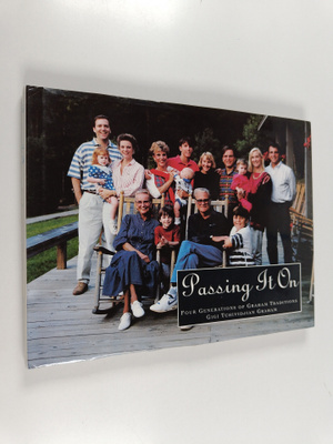 Gigi Tchividjian Graham ym. : Passing it on - Four Genera...
