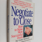 Gary Karrass : Negotiate to close : how to make more succ... - pikkukuva 1