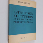 Eino Krohn : Esteettisen kulttuurin ja kasvatuksen perusk... - pikkukuva 1