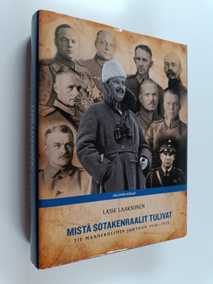 Lasse Laaksonen : Mistä sotakenraalit tulivat : Tie Manne...