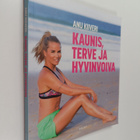 Anu Kiiveri : Kaunis, terve ja hyvinvoiva - pikkukuva 1