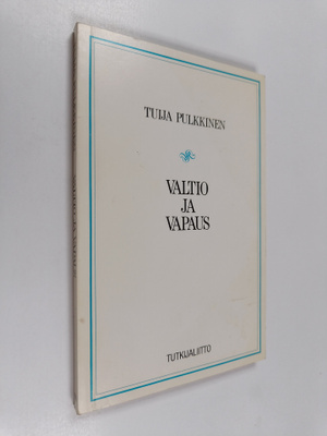 Tuija Pulkkinen : Valtio ja vapaus
