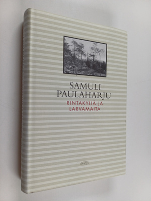 Samuli Paulaharju : Rintakyliä ja larwamaita : Kurikan wa...