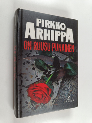 Pirkko Arhippa : On ruusu punainen : jännitysromaani