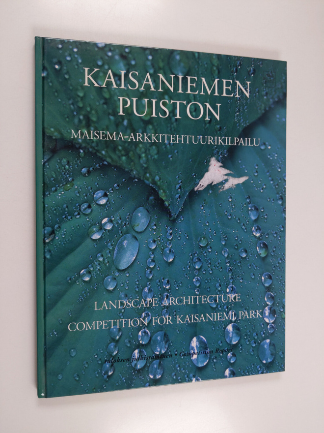 Kaisaniemen puiston maisema-arkkitehtuurikilpailu : tulos...