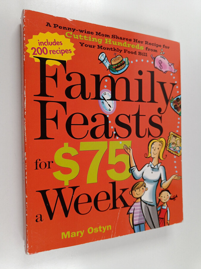 Mary Ostyn : Family Feasts for $75 a Week - A Penny-wise ...