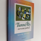 Kai Vakkuri ym. : Tunneäly tervettä järkeä : tunne äly - ... - pikkukuva 1