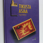 Seppo Patrikainen : Tikusta asiaa : tulitikkuteollisuus V... - pikkukuva 1