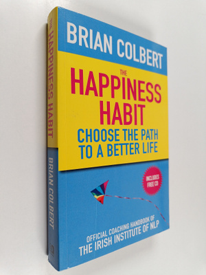 Brian Colbert ym. : The Happiness Habit - Choose the Path...