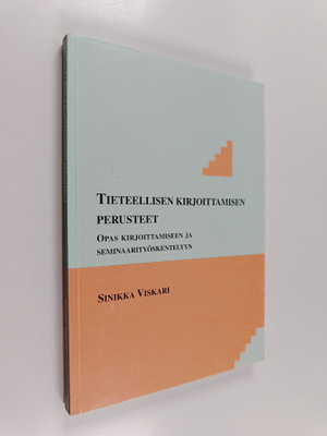 Sinikka Viskari : Tieteellisen kirjoittamisen perusteet :...