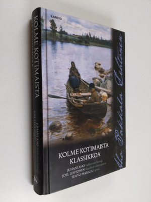 Teuvo Pakkala ym. : Kolme kotimaista klassikkoa : Valikoi...