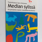 Median sylissä : Kirjoituksia lasten mediakasvatuksesta - pikkukuva 1