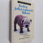 Nicholas H Dodman : Koira, joka rakasti liikaa - pikkukuva 1