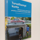 Turvallisempi kunta : Safe Community -toimintamalli paika... - pikkukuva 1