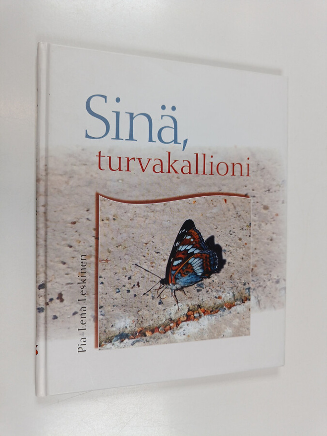 Pia-Lena Leskinen : Sinä, turvakallioni
