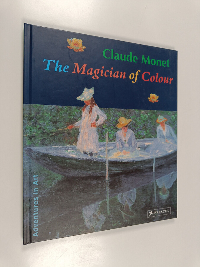 Stephen Koja : Claude Monet : the magician of colour