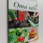 Oma sato : kotipuutarhurin hyötykasviopas - pikkukuva 1