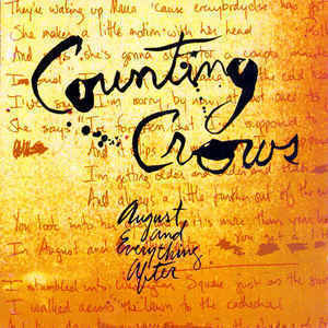 COUNTING CROWS - AUGUST AND EVERYTHING AFTER
