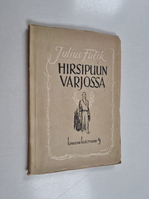 Julius Fucik : Hirsipuun varjossa