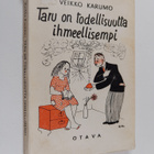 Veikko Karumo : Taru on todellisuutta ihmeellisempi - pikkukuva 1