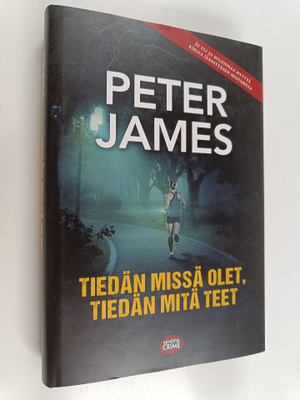 Peter James : Tiedän missä olet, tiedän mitä teet