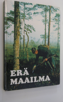 Hannu (toim.) Sarrala : Erämaailma (1975)