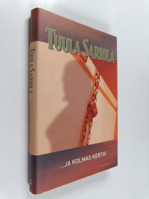Tuula Sariola : ja kolmas kerta!
