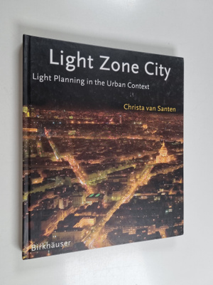 Christa van Santen : Light Zone City - Light Planning in ...