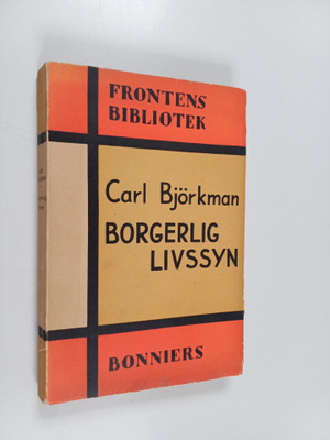 Carl Björkman : Borgerlig livssyn